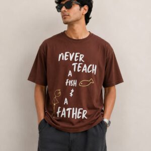 Never Teach a Fish & a Father Oversized T-Shirt - Coffee Brown